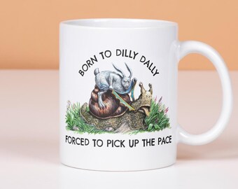 Born To Dilly Dally Forced To Pick Up The Pace Mug, Rabbit And Snail Mug, Funny Fairy Tale Mug, Funny Animal Meme Coffee Cup, Sarcastic Mug