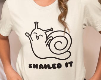 Snailed It Shirt, Funny Snail Shirt, Nailed It Joke Shirt, Funny Saying Tee, Animal Pun Shirt, Garden Snail Shirt, Snail Lover Gift