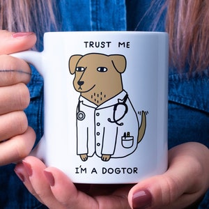 Dog Doctor Mug, Trust Me I'm A Dogtor, Funny Doctor Gift, Puppy Coffee Cup, Novelty Mug, Veterinarian Present, Medical Student Gift