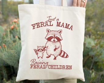 Bolsa tote Just A Feral Mama Raising Feral Children, Bolsa tote com meme de guaxinim engraçado, Bolsa tote de mãe engraçada, Bolsa tote com humor adulto sarcástico, Presente de brincadeira