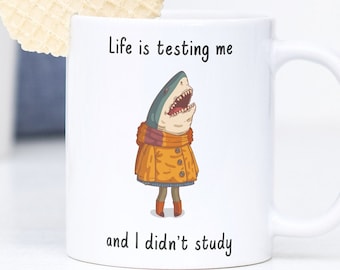 Funny Shark Meme Mug, Life Is Testing Me Coffee Cup, Self-Deprecating Mug, Unique Gift For Best Friend, Novelty Mug, Hard Life Gift