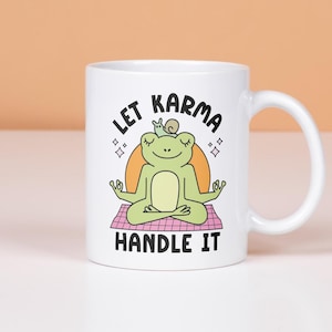 Let Karma Handle It Mug, Yoga Frog Mug, Funny Meditation Mug, Karma Cup, Frog Meme Mug, Yoga Lover Mug, Yogi Mug, Funny Yoga Gift, Gag Gift