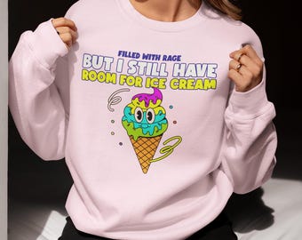 Lustiges Eis Sweatshirt, Eis Geschenk, gefüllt mit Wut, aber ich habe noch Platz für Eis, sarkastisches Sweatshirt, Retro Sommer Geschenk