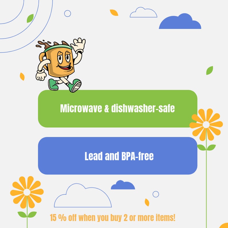 May include: A cartoon coffee cup character walking on a green path. The text "Microwave & dishwasher-safe" and "Lead and BPA-free" are on green and blue buttons. The text "15% off when you buy 2 or more items!" is at the bottom of the image.