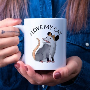 I Love My Cat Possum Mug, Funny Opossum Gifts, Opossum Lover Coffee Cup, Cat Possum Mug, Sarcastic Mugs, Gag Gift, Funny Animal Mug