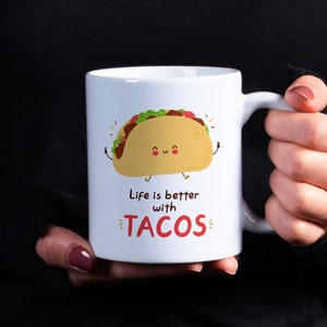 Cute Taco Mug, Taco Lover Coffee Cup, Funny Mexican Food Lover Gift, Cute Food Gift Tea Cup, Funny Taco Sayings Mug, Mexican Cuisine Mug