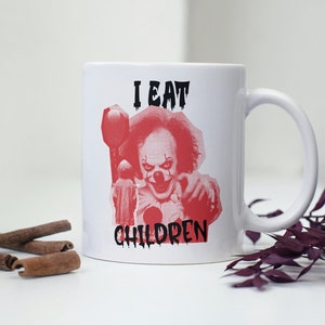 Funny Clown Mug, I Eat Children Coffee Cup, Scary Clown Art, Halloween Mug, Clown Lover Gift, Horror Mug, Dark Humor Coffee Mug