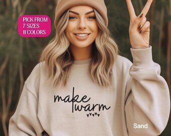 Make Warm Sweatshirt, Cute Winter Sweatshirt, Cute Womens Sweatshirt, Not Made for Winter, Funny Freezing, Cute Sweatshirt,Cosy Fall Sweater