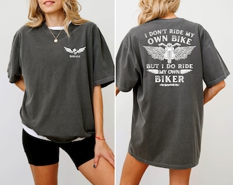 I Don't Ride My Own Bike But I Do Ride My Own Biker Shirt, Funny Biker Tee, Motorcycle Tee, Motorcycle Gift, Girl Bike Shirt, Boyfriend Gift