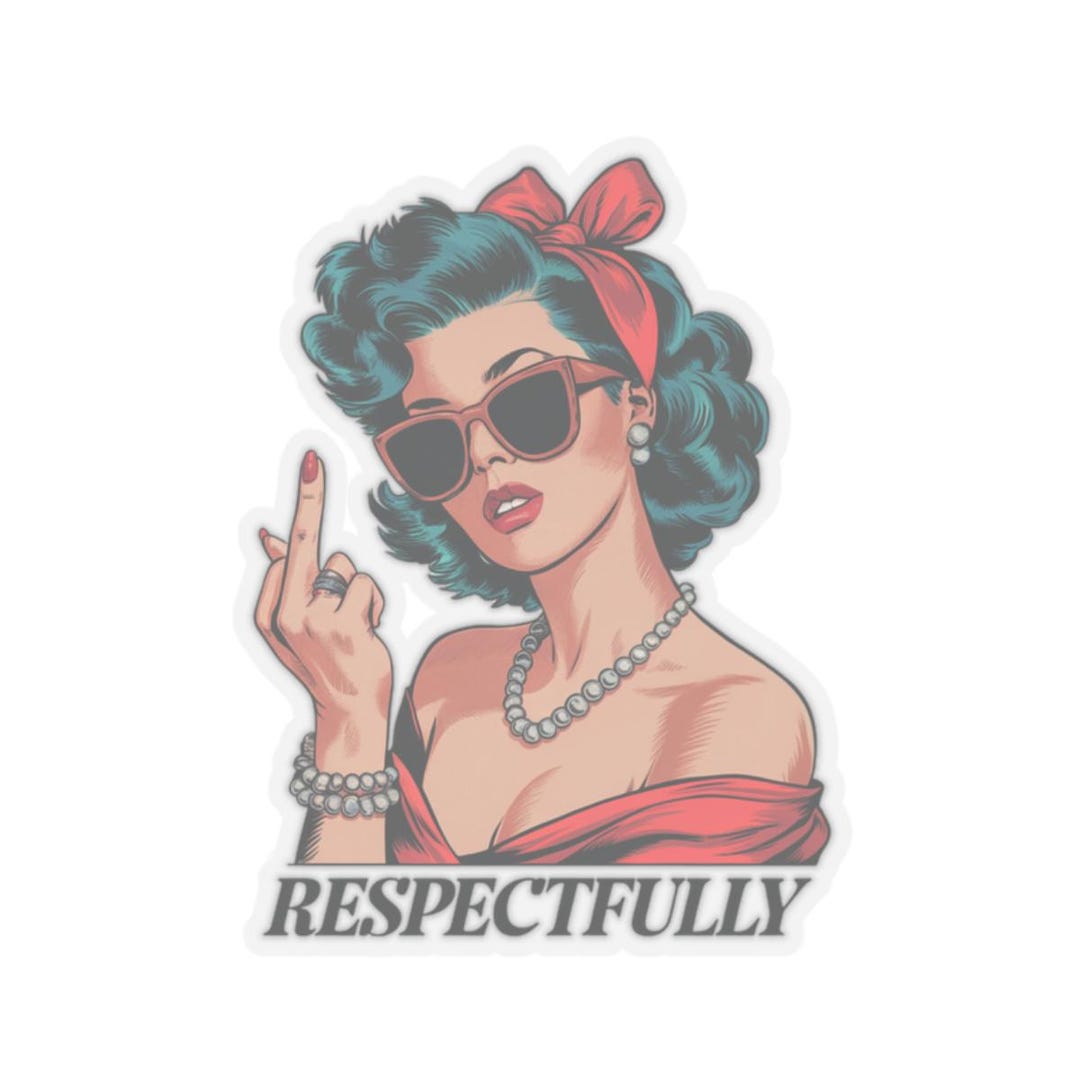 Sticker Sincerely Respectfully Snarky Sticker, Sassy Stickers, Retro Vintage Funny Decals ...