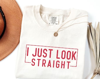 I Just Look Straight Shirt, LGBTQ Gift, Funny Gay Shirt, Pride Month Shirt, Lesbian Gift, Transgender Shirt, Queer Shirt, Bisexual Shirt