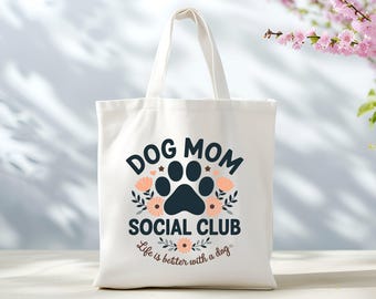 Dog Mom Social Club Tote Bag, Gift For Dog Mom, Gift For Mama, Life is better with A Dog Bag, Love Dogs Gift, Best Mom Gift, Dog Mama Gift