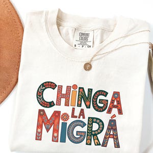 Chinga La Migra Shirt,Pro Immigration shirt,Anti Ice Maga Republican Fascism Tee,Human Rights,Anti Deportation,Civil Rights comfort colors