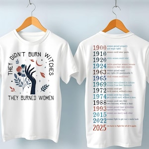 They Didn&#39;t Burn Witches They Burned Women Shirt, Feminism Shirt, Feminist Witch Shirt, Women Empowerment, Women&#39;s Rights Shirt