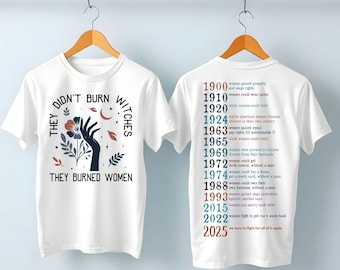 They Didn't Burn Witches They Burned Women Shirt, Feminism Shirt, Feminist Witch Shirt, Women Empowerment, Women's Rights Shirt