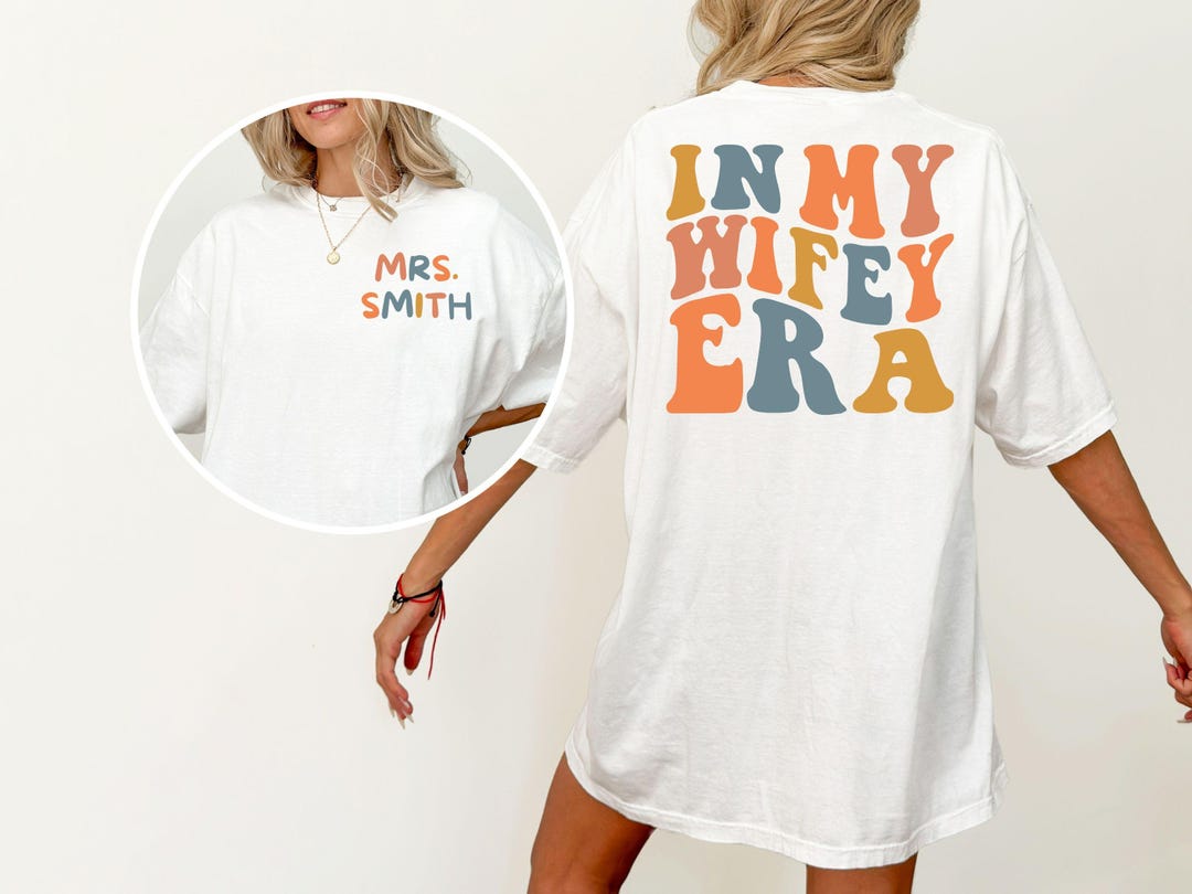 Comfort Colors® in My Wifey Era Shirt, Custom Wifey Shirt, Wedding ...