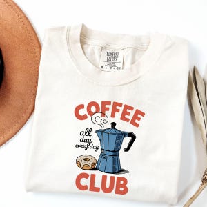 Coffee Club Shirt, Comfort Colors® Tee, Coffee Lover Gift, Retro Coffee Shirt, Coffee Club Tshirt, Foodie Shirt, Aesthetic Shirt, Trendy Tee