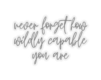 never forget capable stickers, motivational stickers, clear stickers, water bottle stickers, funny inspirational for Water Bottles