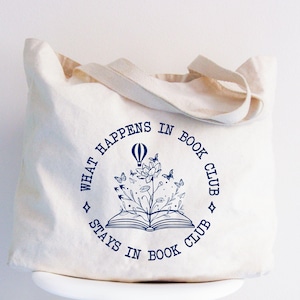 What Happens In Book Club Stays In Book Club Tote Bag, Floral Book Bag, Book Lovers Bag, Library Tote, Book Nerd Totes, Bookish Readers Tote