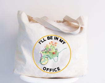 Tuintas, I'll Be In My Office-tas, tuinliefde, cadeau tuinliefhebber, cadeau-idee tuinman, Moederdag tuinliefhebber, feesttas kantoor