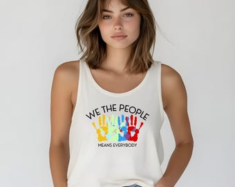 Camiseta sin mangas "Nosotros, el pueblo, somos todos", camiseta de igualdad de derechos, camiseta de orgullo con colores cómodos, camiseta LGBT, justicia social, derechos humanos, camiseta antirracismo