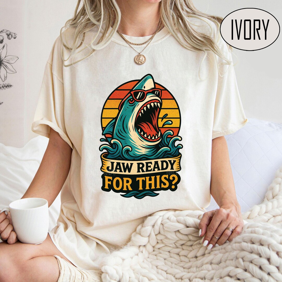 Jaw Ready for This Comfort Colors, Cute Meme Shark Tee, Sarcastic Shark