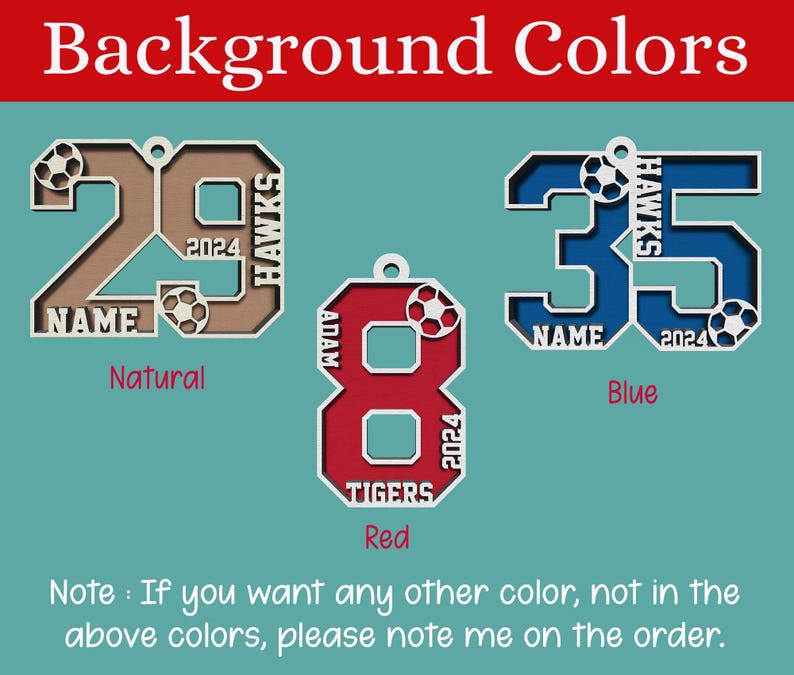May include: Three wooden sports-themed ornaments in natural, blue, and red. Each ornament features a number, a soccer ball, and the year 2024. The text "Background Colors" is at the top, and a note about custom colors is at the bottom.