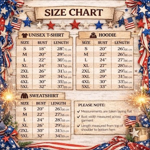 May include: A size chart for unisex t-shirts, hoodies, and sweatshirts featuring bust and length measurements in inches and centimeters. The chart is framed by patriotic red, white, and blue star and flag decorations on a light wood background.