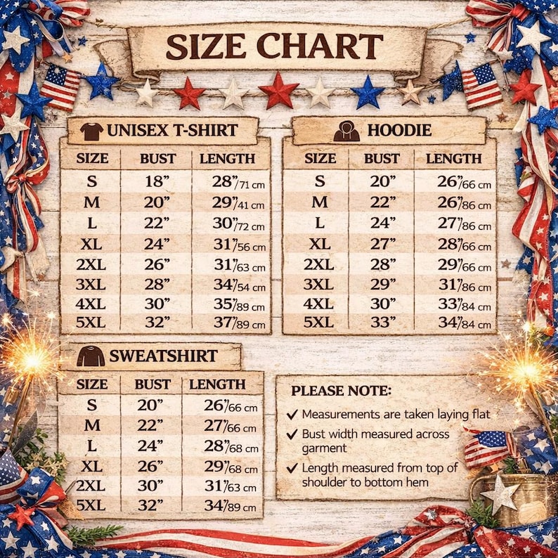 May include: A size chart for unisex t-shirts, hoodies, and sweatshirts featuring bust and length measurements in inches and centimeters. The chart is framed by patriotic red, white, and blue star and flag decorations on a light wood background.