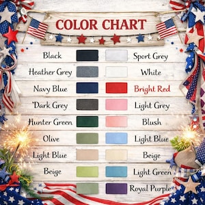 May include: A color chart featuring a wooden background with patriotic American flag decorations. The chart lists color names including Black, Heather Grey, Navy Blue, Dark Grey, Hunter Green, Olive, Light Blue, Beige, Sport Grey, White, Bright Red, Light Grey, Blush, Light Green, and Royal Purple.
