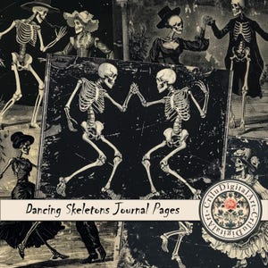 May include: A collage of vintage-style illustrations featuring dancing skeletons in various poses. The images are in black and white with a sepia tone, and the text "Dancing Skeletons Journal Pages" is displayed at the bottom.