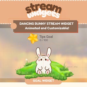 May include: A digital graphic for a stream widget featuring a cartoon bunny on a grassy hill. The text reads "DANCING BUNNY STREAM WIDGET Animated and Customizable!" and "Tips Goal 0/100". The background is a soft peach color.