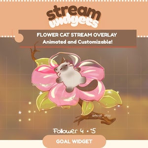 May include: A digital stream overlay graphic featuring a small cat resting on a large pink flower with green leaves on a brown branch. The text reads stream widgets, FLOWER CAT STREAM OVERLAY, Animated and Customizable!, Follower 4/5, and GOAL WIDGET.