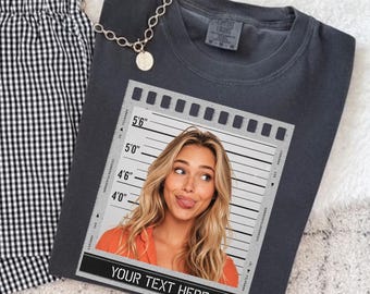 Custom Mugshot Shirt, Mugshot Tshirt, Custom Photo Shirt, Personalized Birthday Shirt Unisex, Personalized Shirts, Bachelorette Party Gift