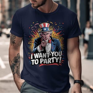 Uncle Sam Party T-Shirts, Patriotic Shirts, 4th of July, Party Time, Uncle Sam Wants You, USA Celebration, Holiday T-shirts