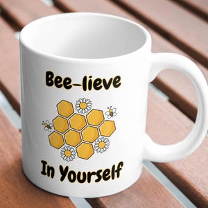 Bee-lieve Ceramic Coffee Mug: Beehive Garden Theme
