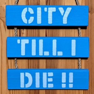 Manchester City FC Inspired Wall Hanging - City Till I Die