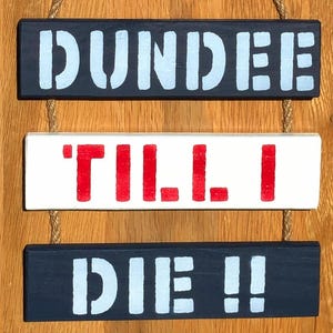 Dundee FC Inspired Wall Hanging - Dundee Till I Die