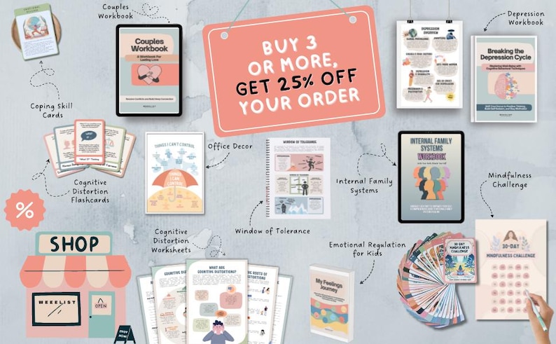 May include: A collection of printable digital products for mental health and wellness. The products include workbooks, flashcards, worksheets, and challenges. The image also includes a sale banner that says "BUY 3 OR MORE, GET 25% OFF YOUR ORDER".