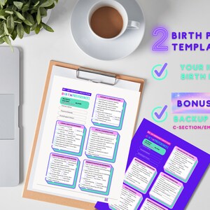 May include: Two printable birth plan templates with a pink, blue, and green color scheme. The templates include sections for labor and delivery preferences, pain management, and communication preferences. A bonus backup plan for a C-section or emergency is also included.