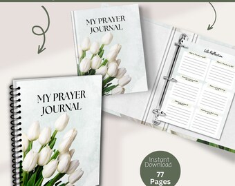 May include: A printable prayer journal or binder with a white tulip floral design. The cover says "My Prayer Journal". The journal has 77 pages and is an instant download.