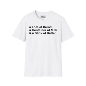 Una barra de pan, un envase de leche... Camiseta Softstyle