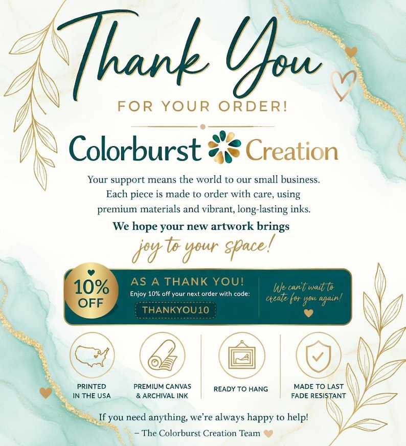 May include: A teal and gold graphic with the words "Thank You" and "Colorburst Creation." The image includes text about the artwork being made with premium materials and long-lasting inks. It also offers a 10% discount.