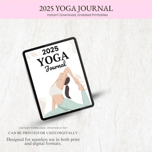 May include: A digital printable 2025 Yoga Journal with a woman in a yoga pose on the cover. The journal is designed for seamless use in both print and digital formats.