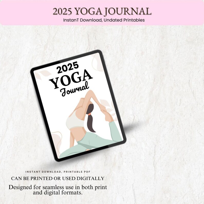 May include: A digital printable 2025 Yoga Journal with a woman in a yoga pose on the cover. The journal is designed for seamless use in both print and digital formats.