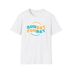 Sunday Funday Unisex T-Shirt, Casual Summer Tee, Weekend Wear, Gift for Friends, Vacation Outfit, Fun Shirt