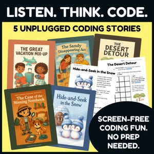 May include: A collection of five unplugged coding stories for kids. Titles include "The Great Vacation Mix-Up," "The Sandy Disappearing Act," and "The Desert Detour." The image also features the text "Listen. Think. Code." and "Screen-Free Coding Fun. No Prep Needed."