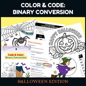 May include: A Halloween-themed educational worksheet set titled "Color & Code: Binary Conversion." The image features a spider web, a pumpkin, a witch on a broom, and the text "Happy Halloween." The worksheets teach binary numbers and color-by-code activities.
