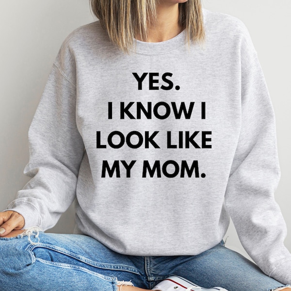 Yes, I know I Look Like My Mom-PNG & SVG FILE