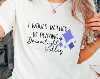 Dreamlight Valley Shirt, Gamer shirt, Disney dreamlight valley, rather be playing dreamlight valley, gamer girl, cozy gamer,